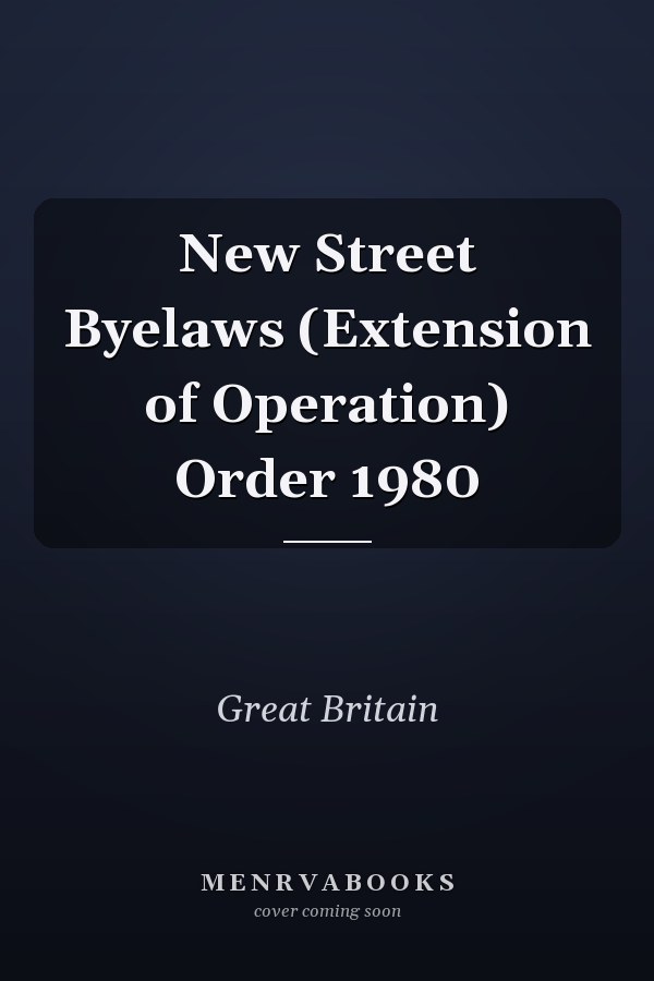 New Street Byelaws (Extension of Operation) Order 1980