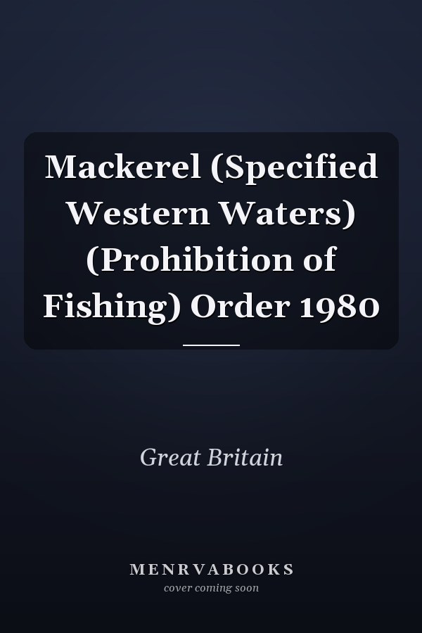 Mackerel (Specified Western Waters) (Prohibition of Fishing) Order 1980