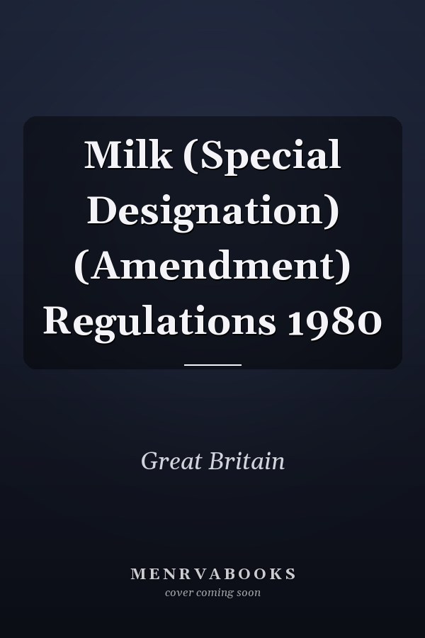 Milk (Special Designation) (Amendment) Regulations 1980