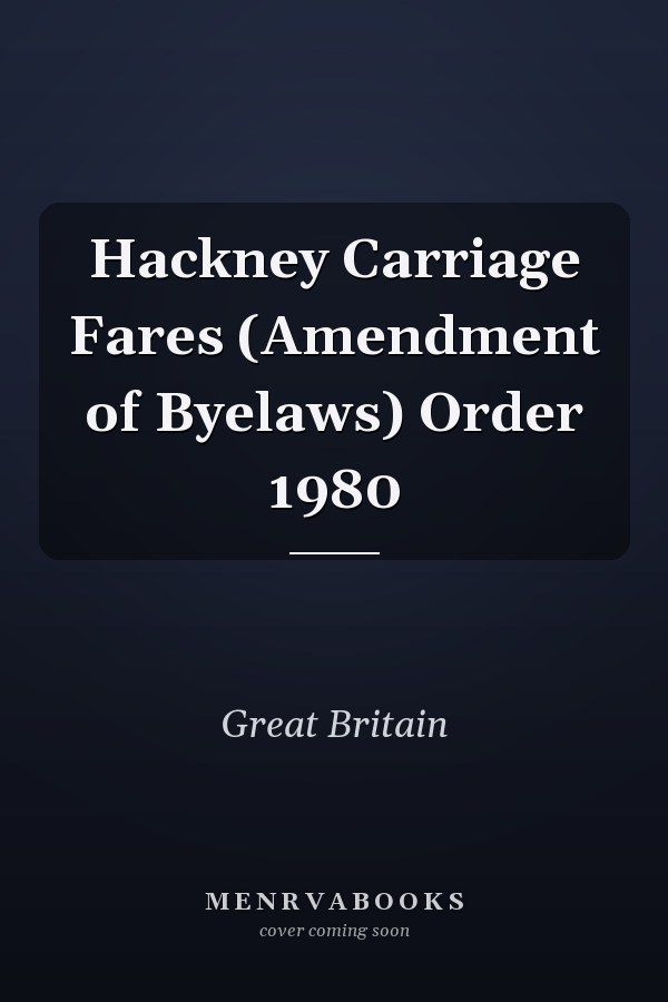 Hackney Carriage Fares (Amendment of Byelaws) Order 1980
