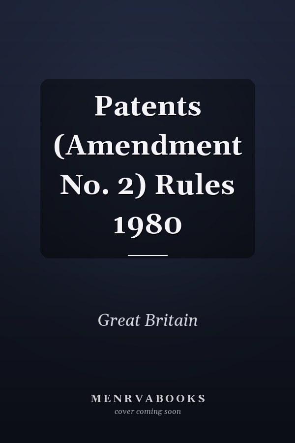 Patents (Amendment No. 2) Rules 1980