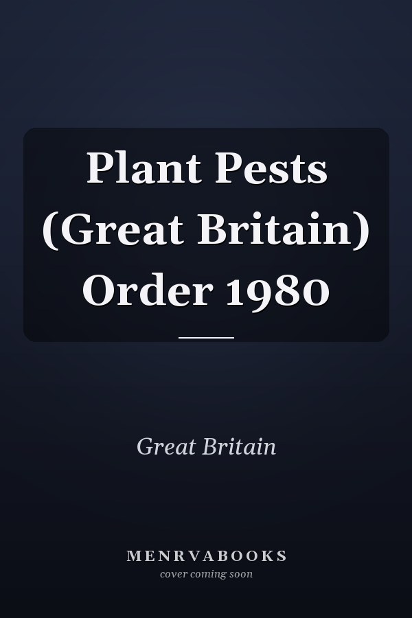 Plant Pests (Great Britain) Order 1980