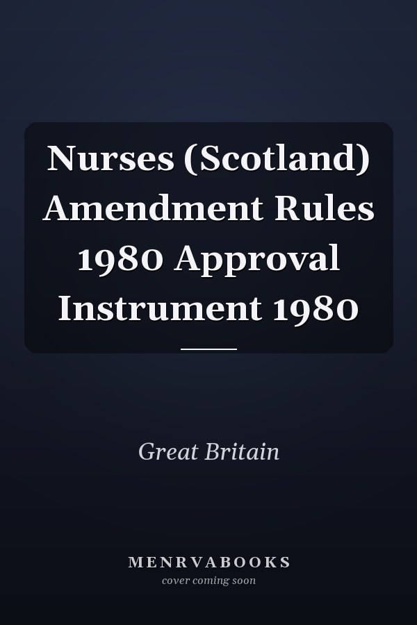 Nurses (Scotland) Amendment Rules 1980 Approval Instrument 1980