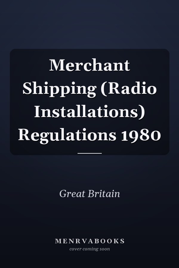 Merchant Shipping (Radio Installations) Regulations 1980