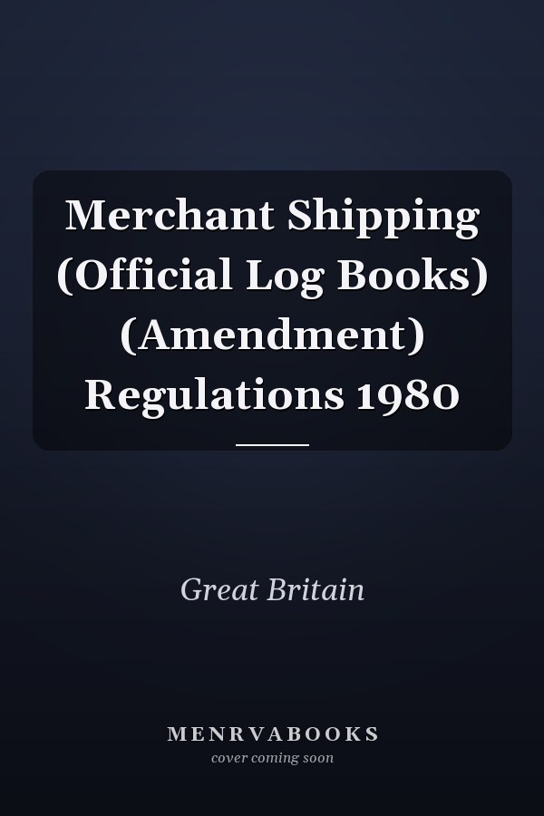 Merchant Shipping (Official Log Books) (Amendment) Regulations 1980