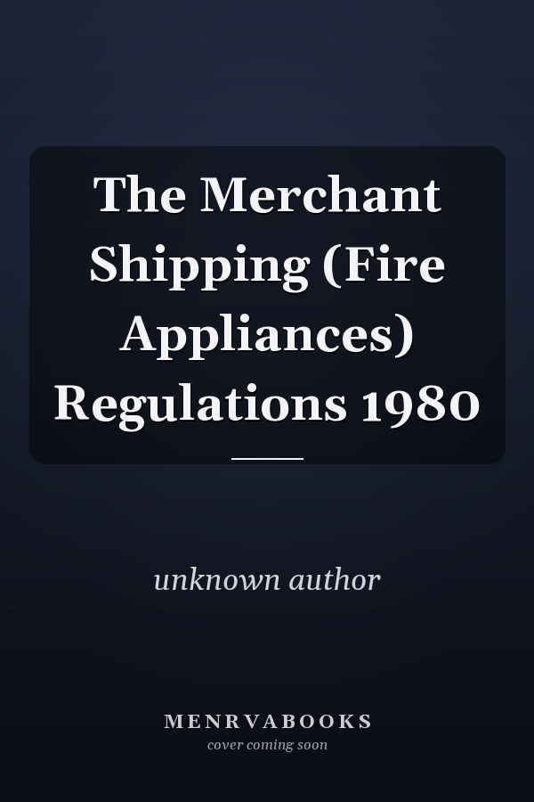 The Merchant Shipping (Fire Appliances) Regulations 1980