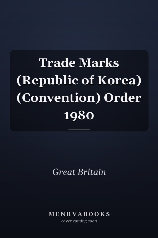 Trade Marks (Republic of Korea) (Convention) Order 1980
