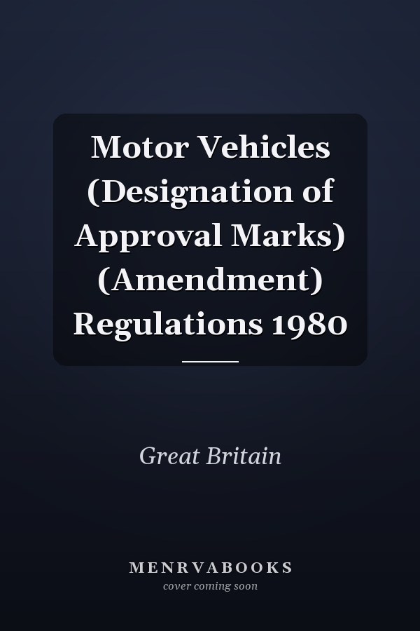 Motor Vehicles (Designation of Approval Marks) (Amendment) Regulations 1980