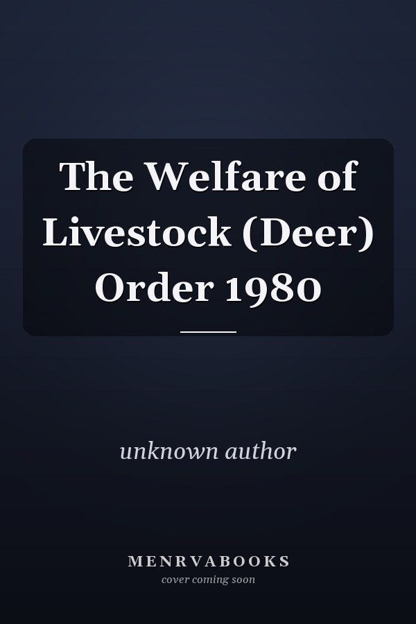 The Welfare of Livestock (Deer) Order 1980