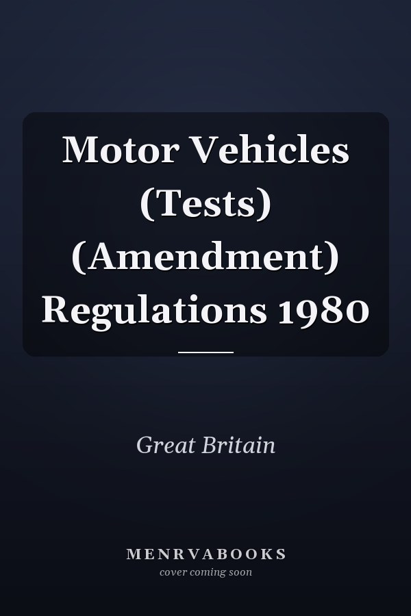 Motor Vehicles (Tests) (Amendment) Regulations 1980