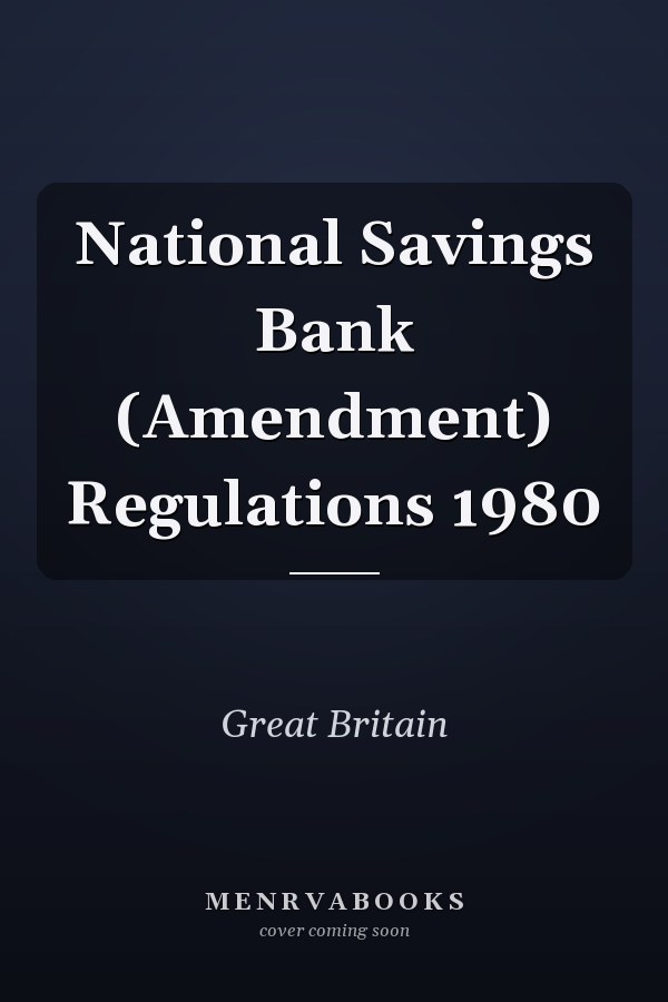 National Savings Bank (Amendment) Regulations 1980