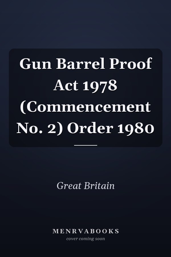 Gun Barrel Proof Act 1978 (Commencement No. 2) Order 1980