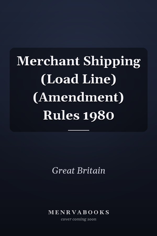 Merchant Shipping (Load Line) (Amendment) Rules 1980
