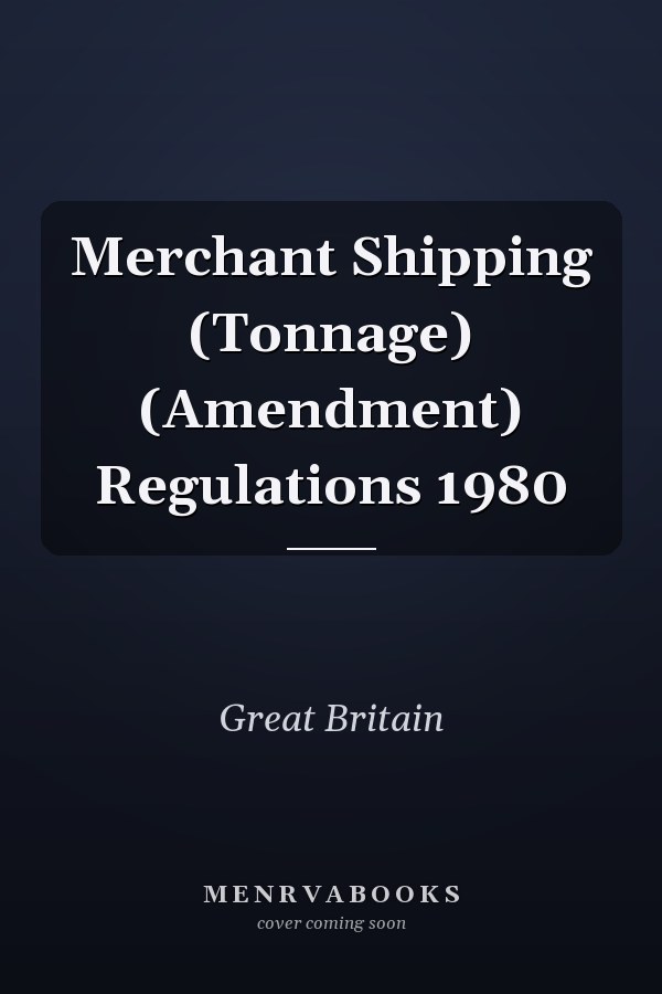 Merchant Shipping (Tonnage) (Amendment) Regulations 1980