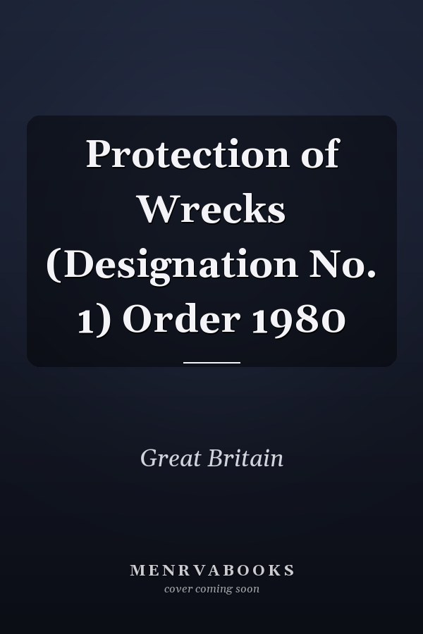 Protection of Wrecks (Designation No. 1) Order 1980