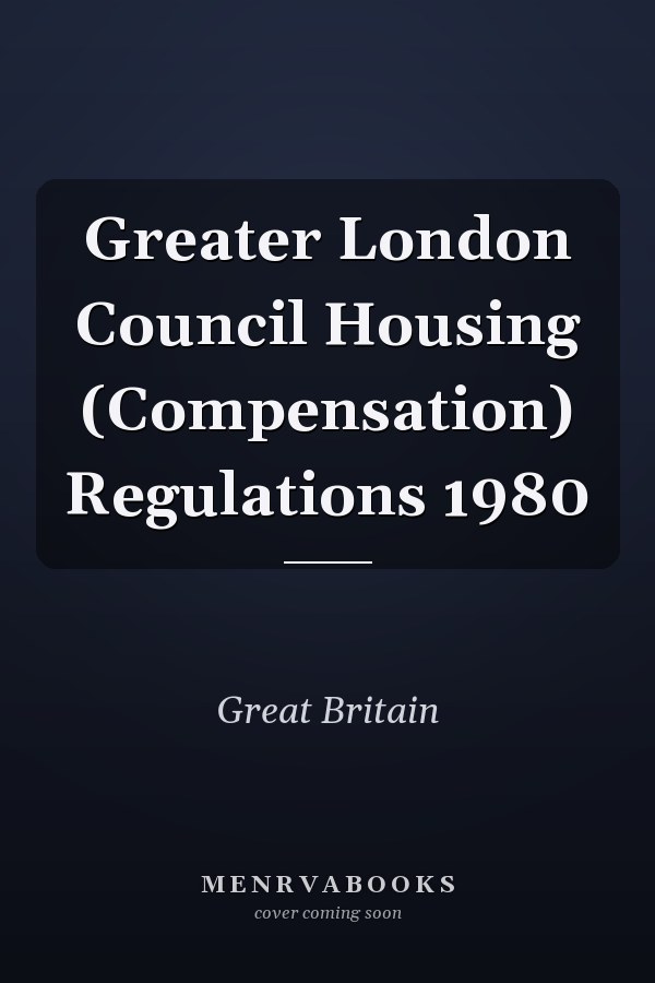 Greater London Council Housing (Compensation) Regulations 1980