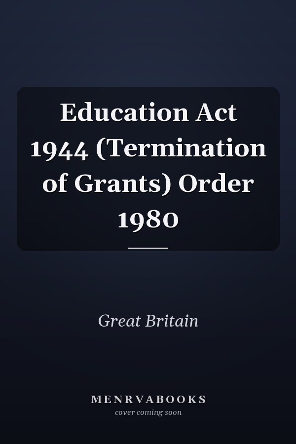 Education Act 1944 (Termination of Grants) Order 1980