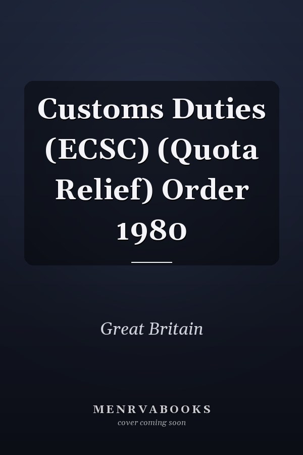 Customs Duties (ECSC) (Quota Relief) Order 1980