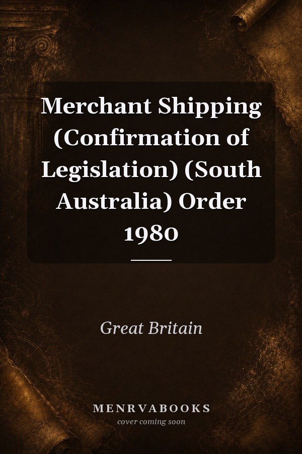 Merchant Shipping (Confirmation of Legislation) (South Australia) Order 1980