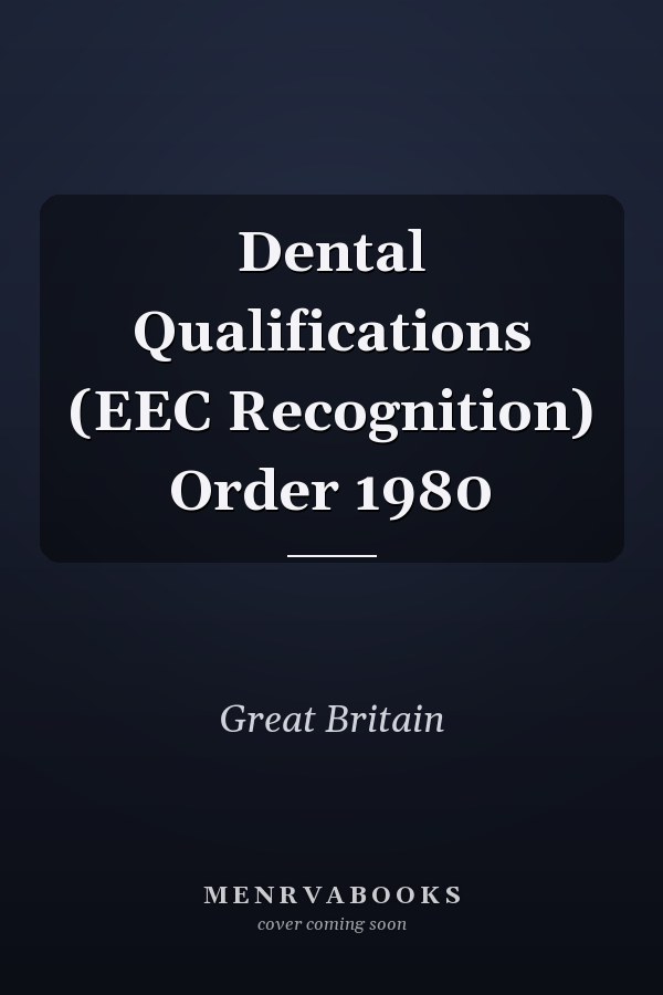 Dental Qualifications (EEC Recognition) Order 1980