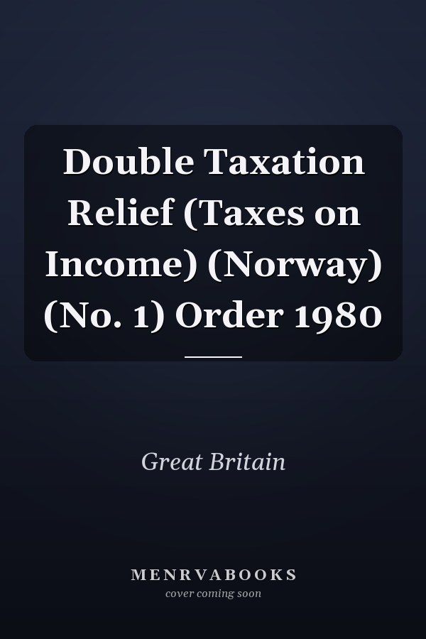 Double Taxation Relief (Taxes on Income) (Norway) (No. 1) Order 1980