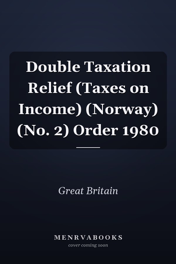 Double Taxation Relief (Taxes on Income) (Norway) (No. 2) Order 1980