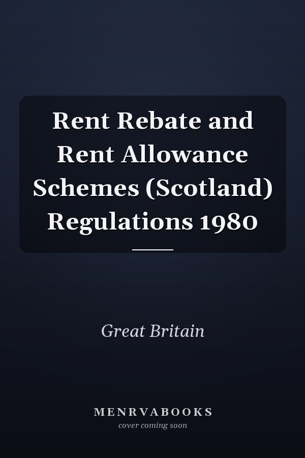 Rent Rebate and Rent Allowance Schemes (Scotland) Regulations 1980