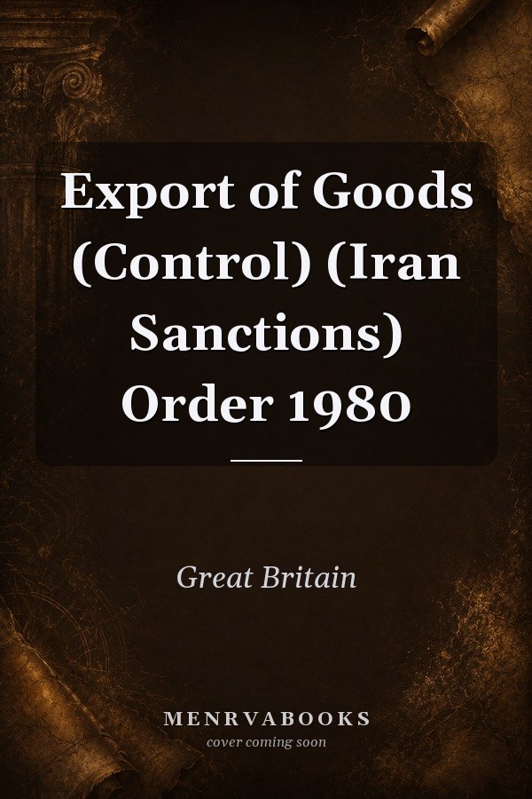 Export of Goods (Control) (Iran Sanctions) Order 1980