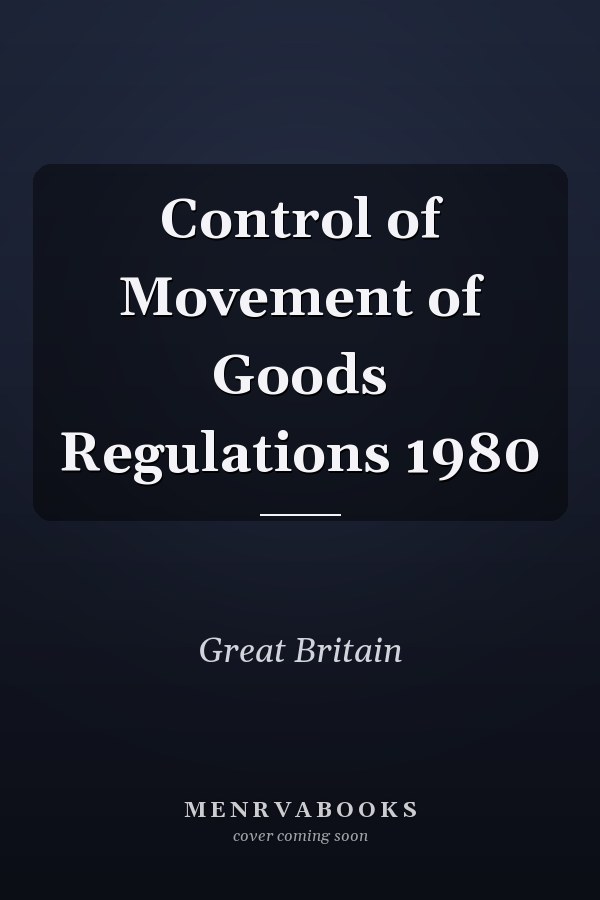 Control of Movement of Goods Regulations 1980