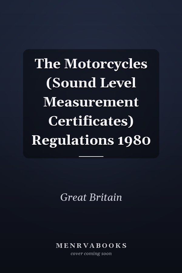 The Motorcycles (Sound Level Measurement Certificates) Regulations 1980