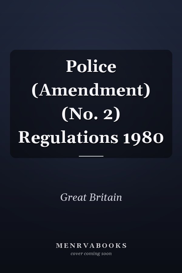 Police (Amendment) (No. 2) Regulations 1980