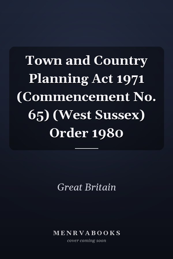 Town and Country Planning Act 1971 (Commencement No. 65) (West Sussex) Order 1980
