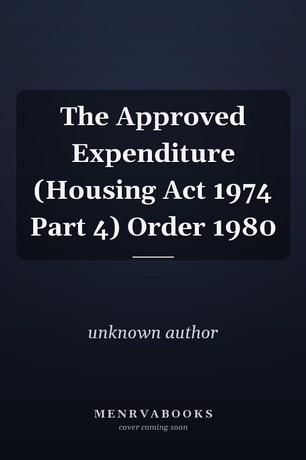 The Approved Expenditure (Housing Act 1974 Part 4) Order 1980