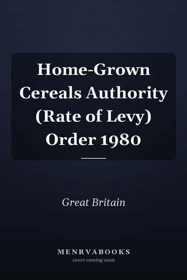 Home-Grown Cereals Authority (Rate of Levy) Order 1980