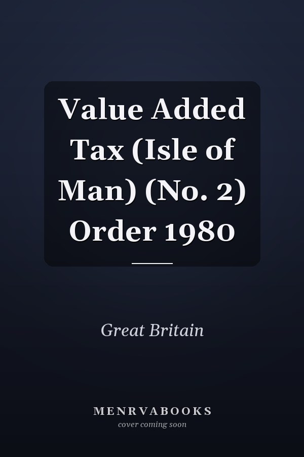 Value Added Tax (Isle of Man) (No. 2) Order 1980