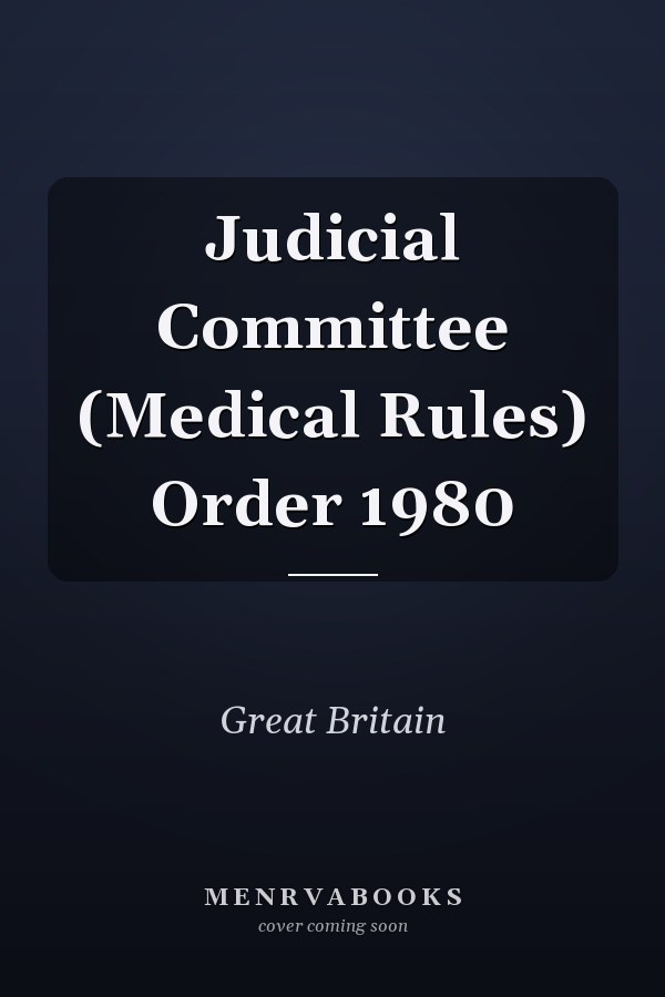 Judicial Committee (Medical Rules) Order 1980