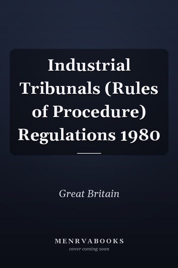 Industrial Tribunals (Rules of Procedure) Regulations 1980