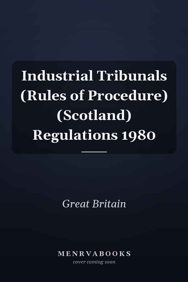 Industrial Tribunals (Rules of Procedure) (Scotland) Regulations 1980
