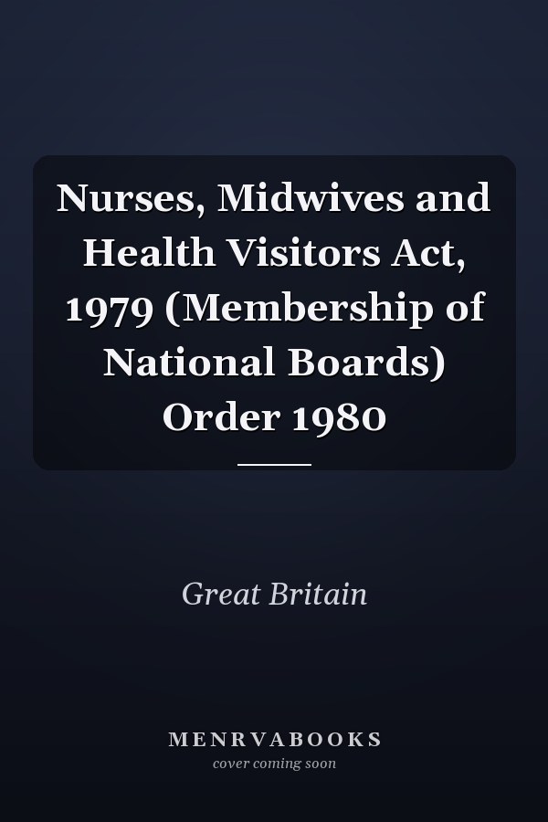 Nurses, Midwives and Health Visitors Act, 1979 (Membership of National Boards) Order 1980