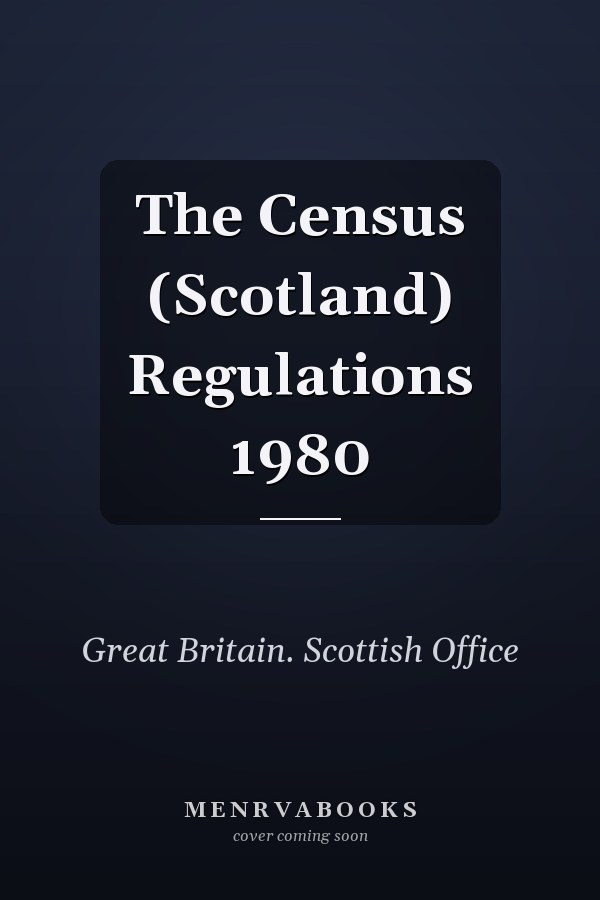 The Census (Scotland) Regulations 1980