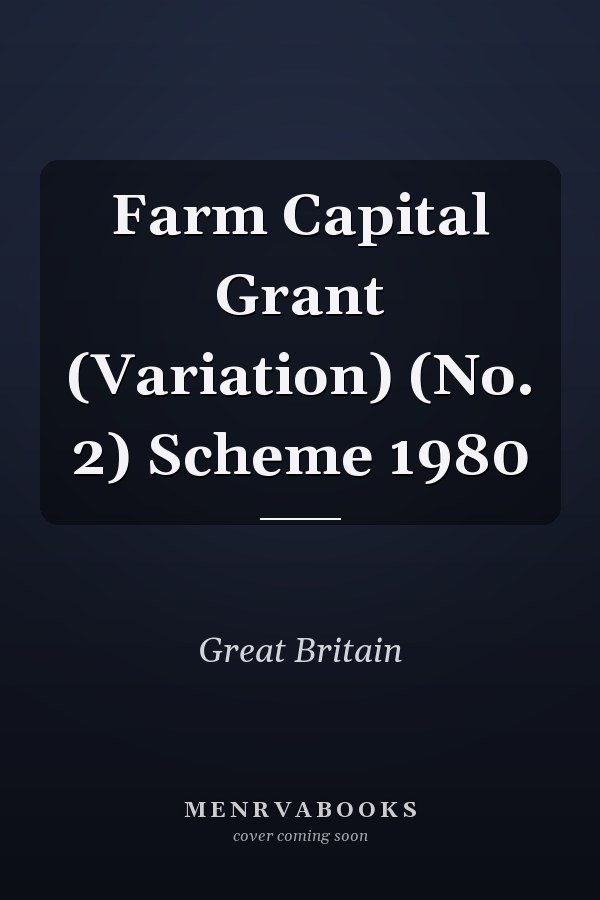 Farm Capital Grant (Variation) (No. 2) Scheme 1980