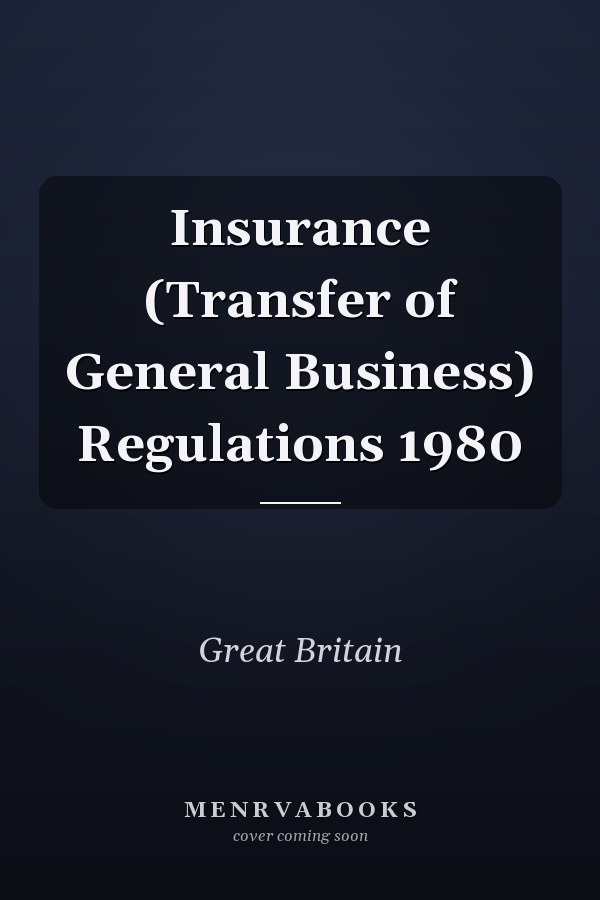 Insurance (Transfer of General Business) Regulations 1980
