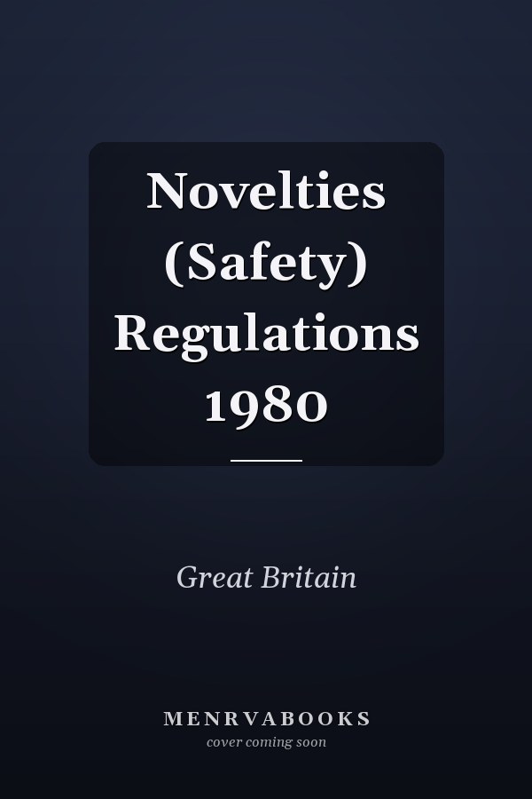 Novelties (Safety) Regulations 1980