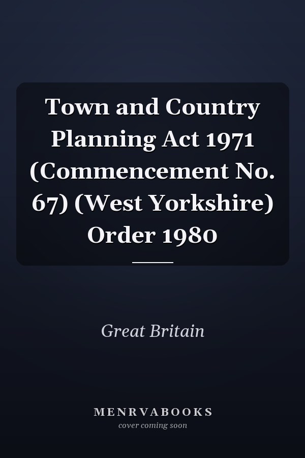 Town and Country Planning Act 1971 (Commencement No. 67) (West Yorkshire) Order 1980