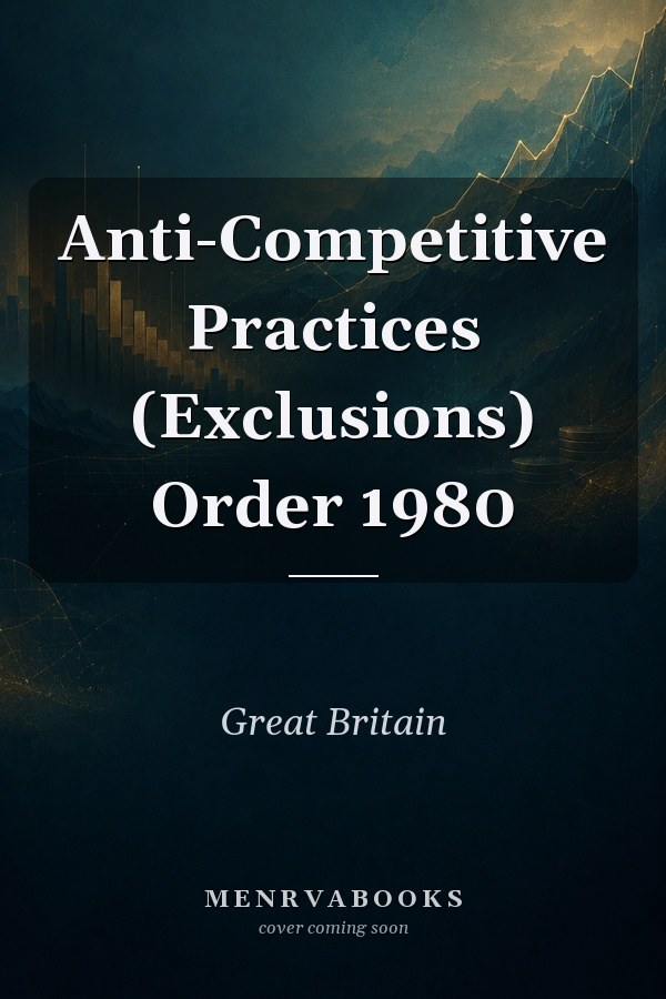 Anti-Competitive Practices (Exclusions) Order 1980