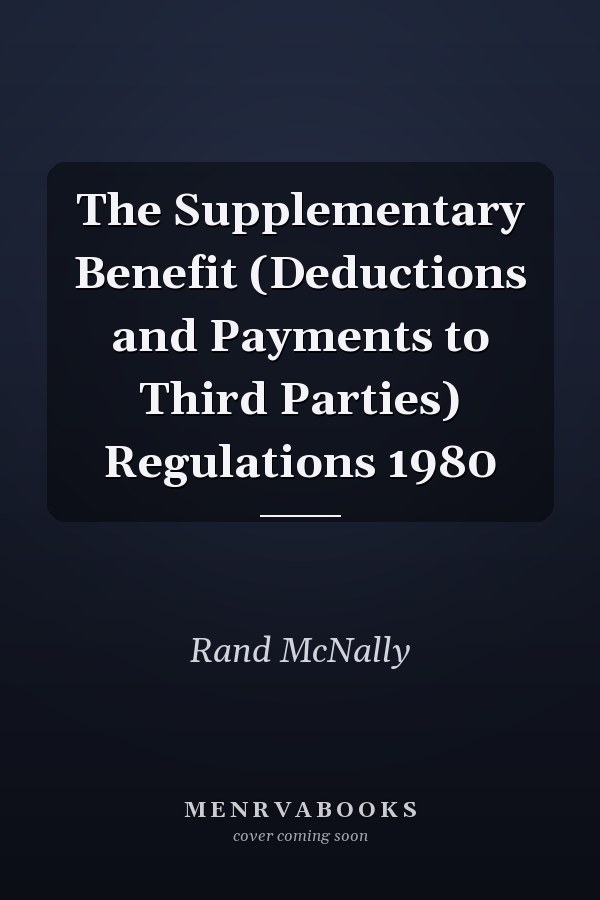 The Supplementary Benefit (Deductions and Payments to Third Parties) Regulations 1980