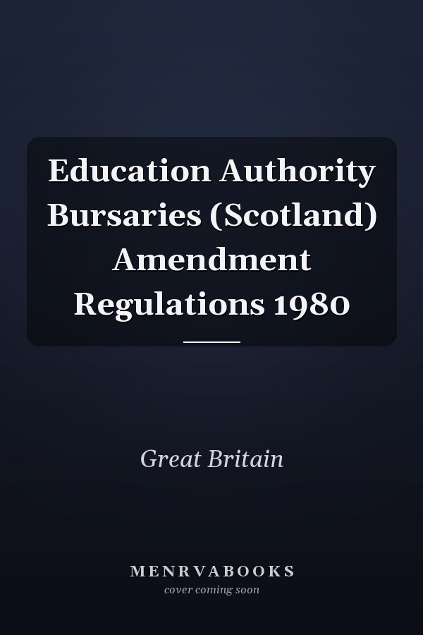 Education Authority Bursaries (Scotland) Amendment Regulations 1980