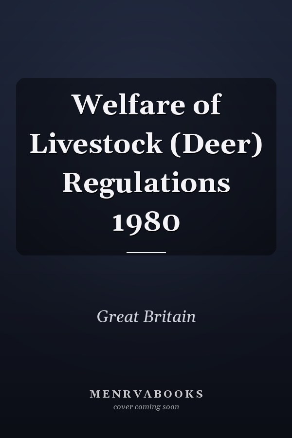 Welfare of Livestock (Deer) Regulations 1980