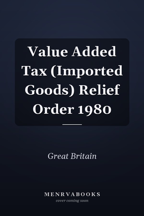 Value Added Tax (Imported Goods) Relief Order 1980