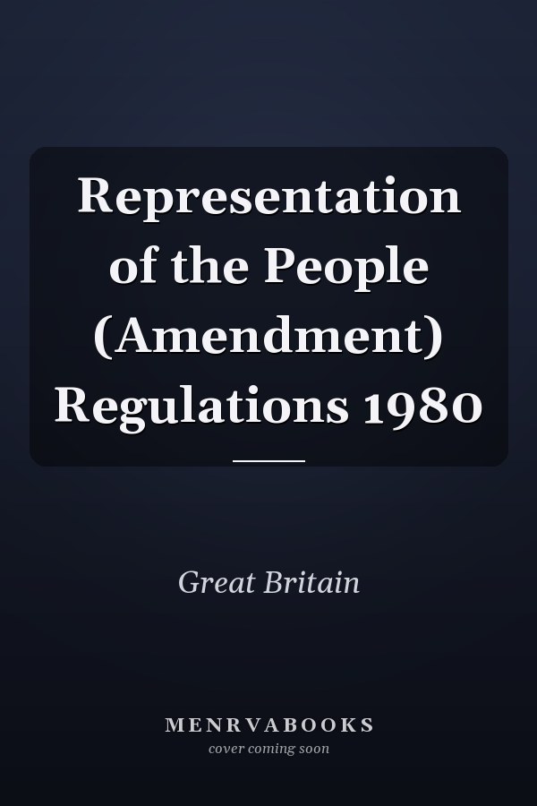Representation of the People (Amendment) Regulations 1980
